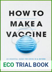 How to Make a Vaccine: An Essential Guide for COVID-19 and Beyond