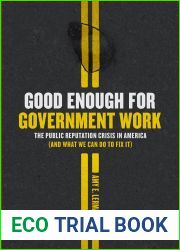 Good Enough for Government Work: The Public Reputation Crisis in America (And What We Can Do to Fix It) (Chicago Studies in American Politics)