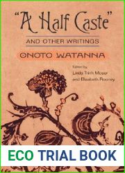 and quot;A Half Caste and quot; and Other Writings (Asian American Experience)