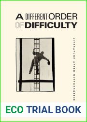 A Different Order of Difficulty: Literature after Wittgenstein