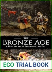The Bronze Age: A History from Beginning to End