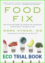 Food Fix: How to Save Our Health, Our Economy, Our Communities, and Our Planet-One Bite at a Time