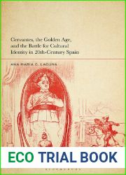 Cervantes, the Golden Age, and the Battle for Cultural Identity in 20th-Century Spain