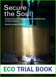 Secure the Soul: Christian Piety and Gang Prevention in Guatemala