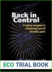 Back in Control: A Spine Surgeon|s Roadmap Out of Chronic Pain