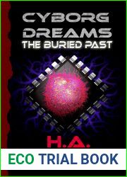 Cyborg Dreams: The Buried Past