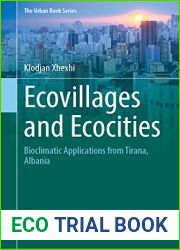 Ecovillages and Ecocities: Bioclimatic Applications from Tirana, Albania (The Urban Book Series)
