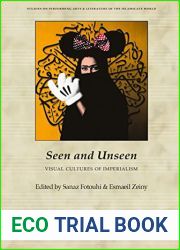Seen and Unseen: Visual Cultures of Imperialism (Studies on Performing Arts and Literature of the Islamicate World, 5)
