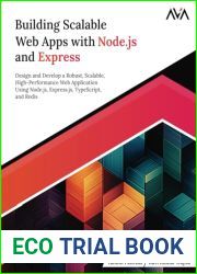 Building Scalable Web Apps with Node.js and Express: Design and Develop a Robust, Scalable, High-Performance Web Application Using Node.js, Express.js, TypeScript, and Redis (English Edition)