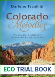Colorado Melodies: Three Modern Couples Seek Love That Will Endure Hardships (Romancing America)