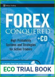 Forex Conquered: High Probability Systems and Strategies for Active Traders