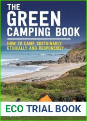 The Green Camping Book: How to camp sustainably, ethically and responsibly
