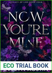 Now You|re Mine : A Dark College Romance (Legacy of Lies Book 4)
