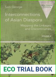 Interconnections of Asian Diaspora: Mapping the Linkages and Discontinuities (Asian Diaspora Christianity)