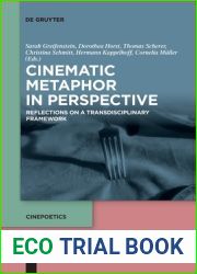Cinematic Metaphor in Perspective: Reflections on a Transdisciplinary Framework (Cinepoetics - English edition, 5)
