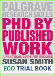 PhD by Published Work: A Practical Guide for Success (Macmillan Research Skills, 19)