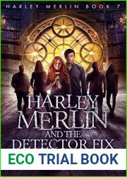 Harley Merlin and the Detector Fix (Harley Merlin, #7)