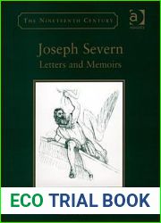 Joseph Severn: Letters and Memoirs (The Nineteenth Century Series)