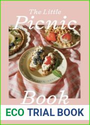 The Little Picnic Book: A Cottagecore Picnic Guide