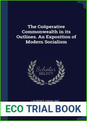 The Cooperative Commonwealth in its Outlines. An Exposition of Modern Socialism