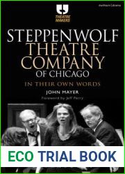 Steppenwolf Theatre Company of Chicago: In Their Own Words (Theatre Makers)