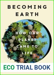 Becoming Earth: How Our Planet Came to Life