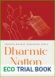 Dharmic Nation: Freeing Bharat, Remaking India