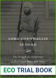 Lord Cornwallis Is Dead: The Struggle for Democracy in the United States and India