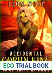 Accidental Goblin King 4: A Royal Slice of Life LitRPG