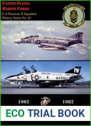 U.S.M.C. F-4 Phantom II Squadron History Series, No. 01 VMFA-314 Black Knights 1962 - 1982 : Deluxe Edition