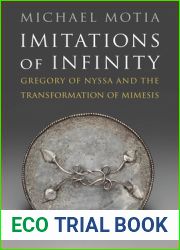 Imitations of Infinity: Gregory of Nyssa and the Transformation of Mimesis (Divinations: Rereading Late Ancient Religion)