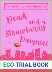 Dead and a Strawberry Daiquiri: A Paranormal Psychic Suspense Mystery (Tallulah James Mystery Book 2)