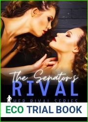 The Senator|s Rival: An Enemies to Lovers Lesbian Sapphic Romance (Her Rival Series Book 1)
