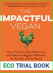 The Impactful Vegan: How You Can Save More Lives and Make the Biggest Difference for Animals and the Planet