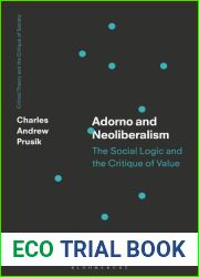 Adorno and Neoliberalism: The Critique of Exchange Society (Critical Theory and the Critique of Society)