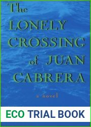 The Lonely Crossing of Juan Cabrera: A Novel