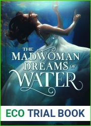 The Madwoman Dreams of Water: The Maiden, Mother, Crone Collection