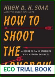 How to Shoot the Longbow: A Guide from Historical and Applied Sources
