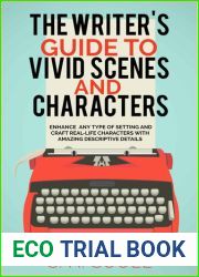 The Writer|s Guide to Vivid Scenes and Characters : 2022 Edition