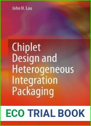 Chiplet Design and Heterogeneous Integration Packaging