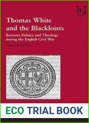 Thomas White and the Blackloists: Between Politics and Theology during the English Civil War (Catholic Christendom, 1300-1700)