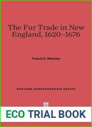 The fur trade in New England, 1620-1676,