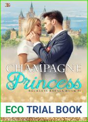 Champagne Princess (Reckless Royals Book 1)