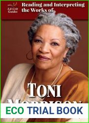 Reading and Interpreting the Works of Toni Morrison (Lit Crit Guides)