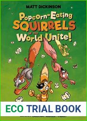 Popcorn-eating Squirrels of the World Unite!: Four go Nuts for Popcorn
