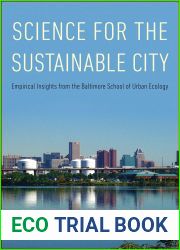 Science for the Sustainable City: Empirical Insights from the Baltimore School of Urban Ecology