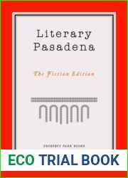 Literary Pasadena: The Fiction Edition