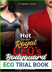 Hot for the Royal CEO|s Bodyguard: A Sapphic Satire