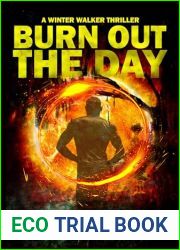 Burn Out The Day: A Winter Walker Thriller
