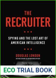 The Recruiter: Spying and the Lost Art of American Intelligence